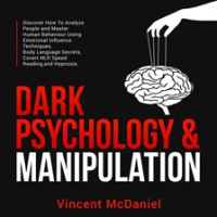 Dark_Psychology___Manipulation__Discover_How_to_Analyze_People_and_Master_Human_Behaviour_Using_E